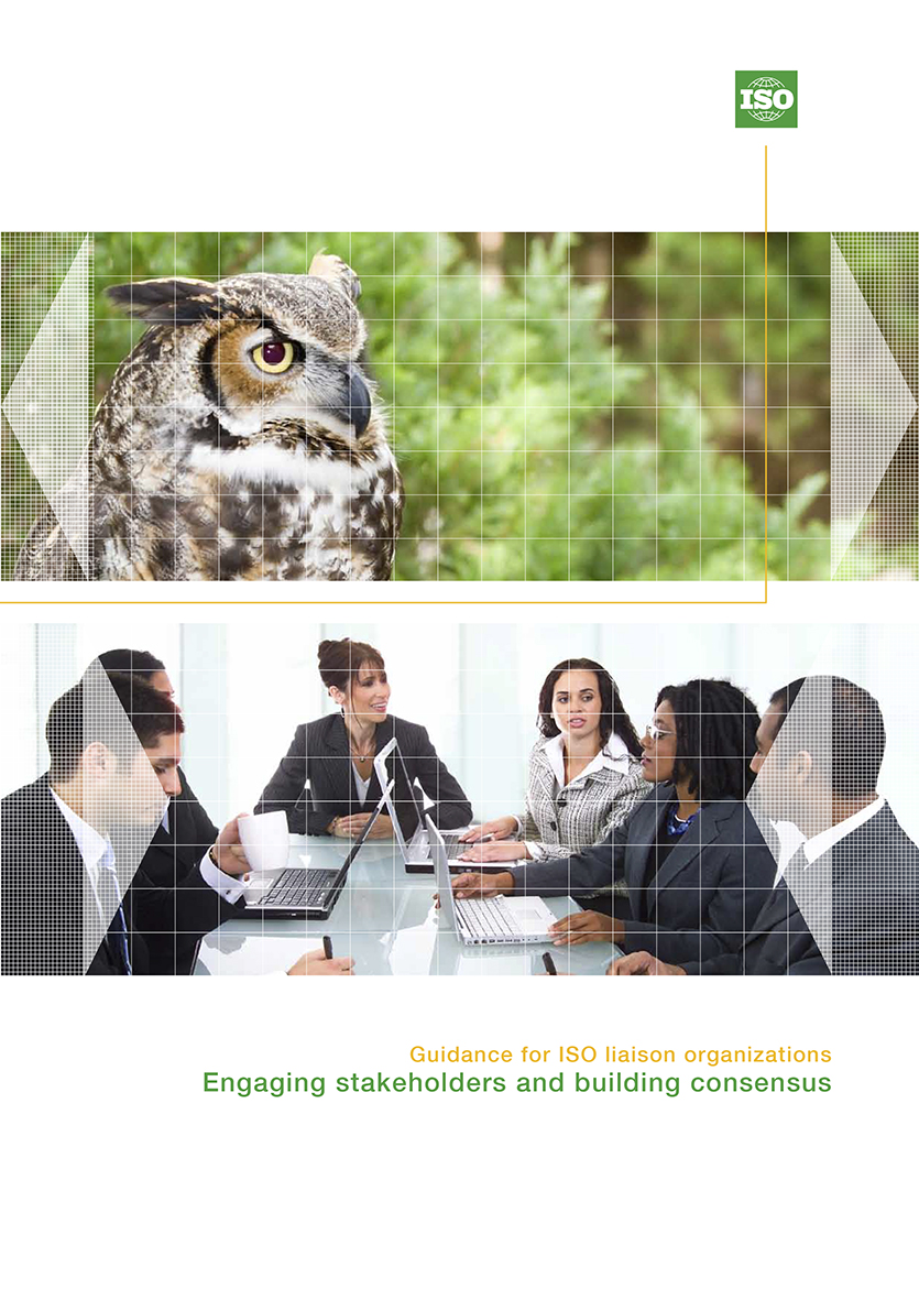 Guidance for ISO liaison organizations – Engaging stakeholders and building consensus