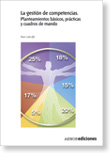 La gestión de competencias. Planteamientos básicos, prácticas y cuadros de mando